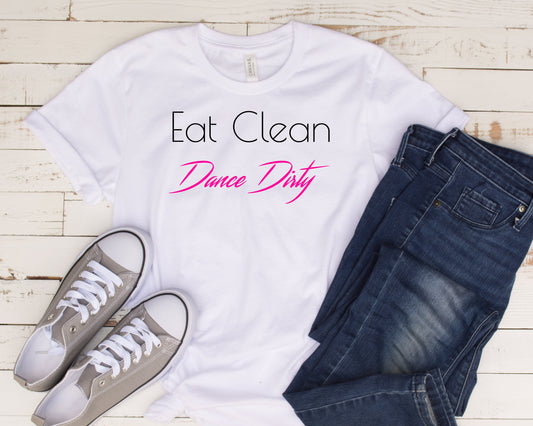 Eat Clean Dance Dirty CROPPED T- Shirt (ONLINE STORE)