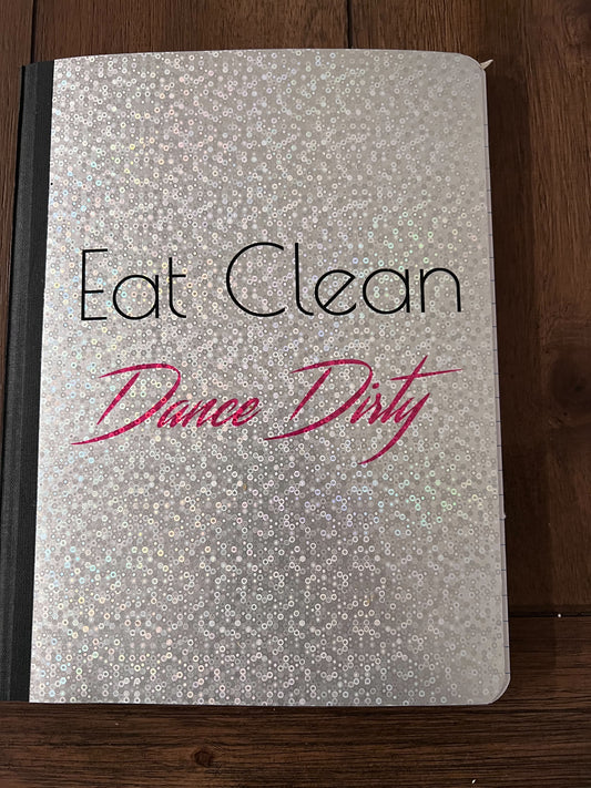 Eat Clean Dance Dirty Composition Notebook